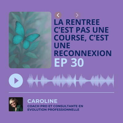 Episode 30 - La rentrée, c’est pas une course. C’est une reconnexion cover