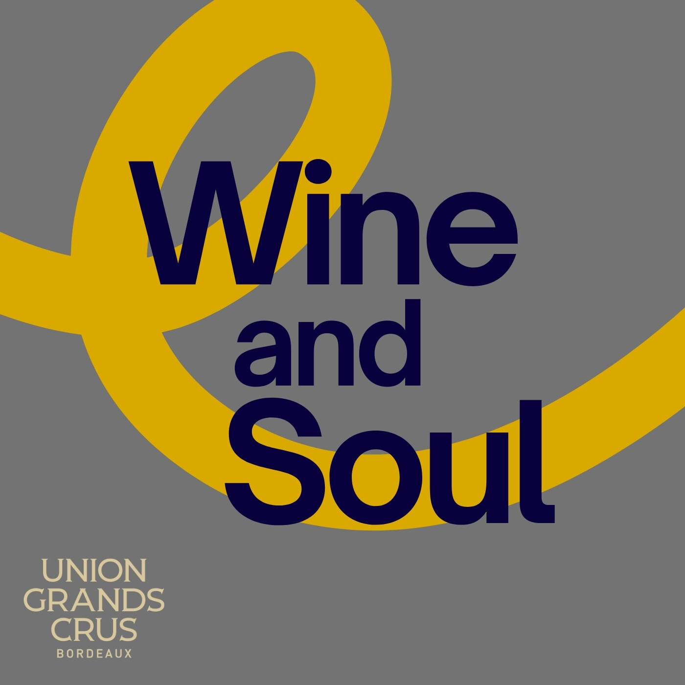 Wine And Soul - Le podcast de l'Union des Grands Crus de Bordeaux