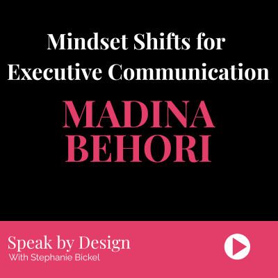 2026 - Studying Great Speakers Episode 5: Mindset Shifts for Executive Communication with Madina Behori cover