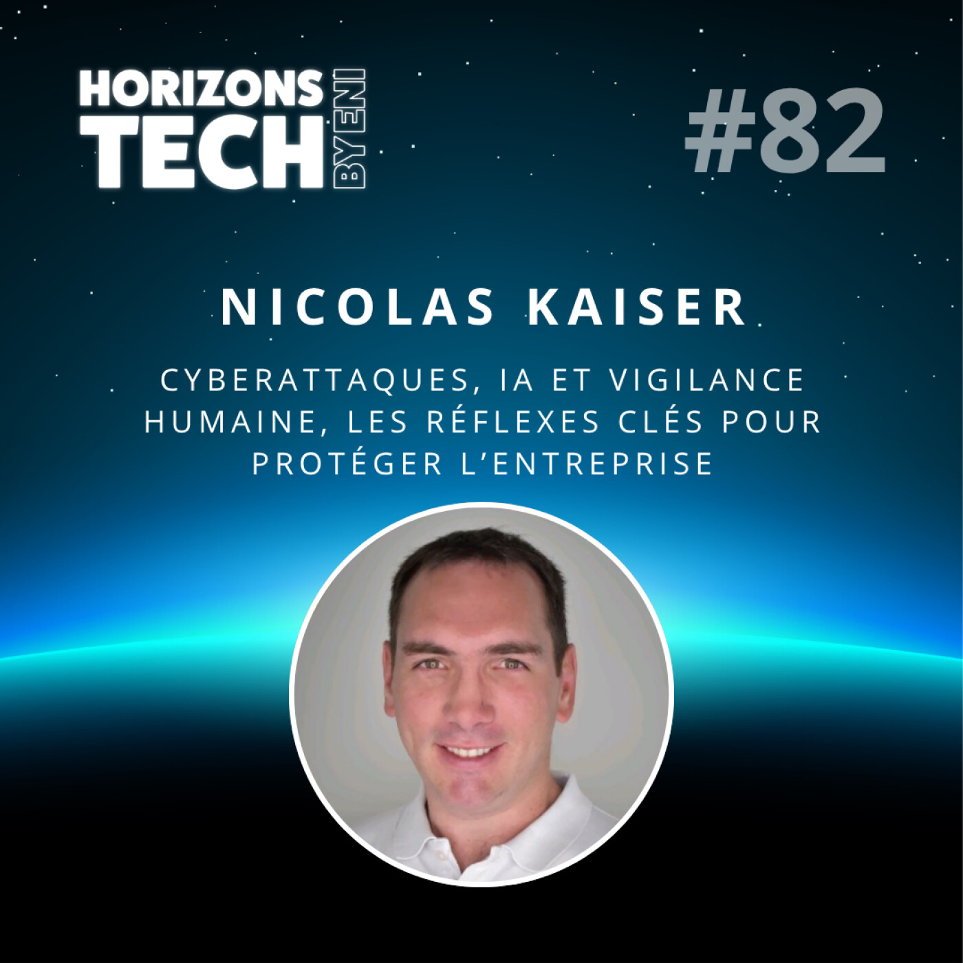 #82 : Nicolas Kaiser – Cyberattaques, IA et vigilance humaine, les réflexes clés pour protéger l’entreprise