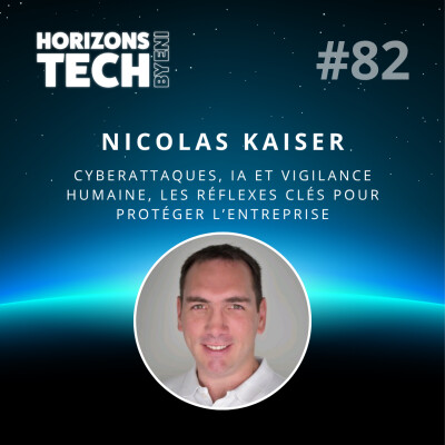 #82 : Nicolas Kaiser - Cyberattaques, IA et vigilance humaine, les réflexes clés pour protéger l’entreprise cover