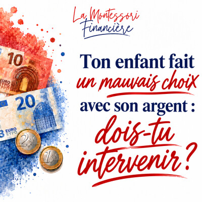 38. Ton enfant fait un mauvais choix avec son argent : dois-tu intervenir ? |ARGENT ENFANT EDUCATION FINANCIERE ENFANT cover