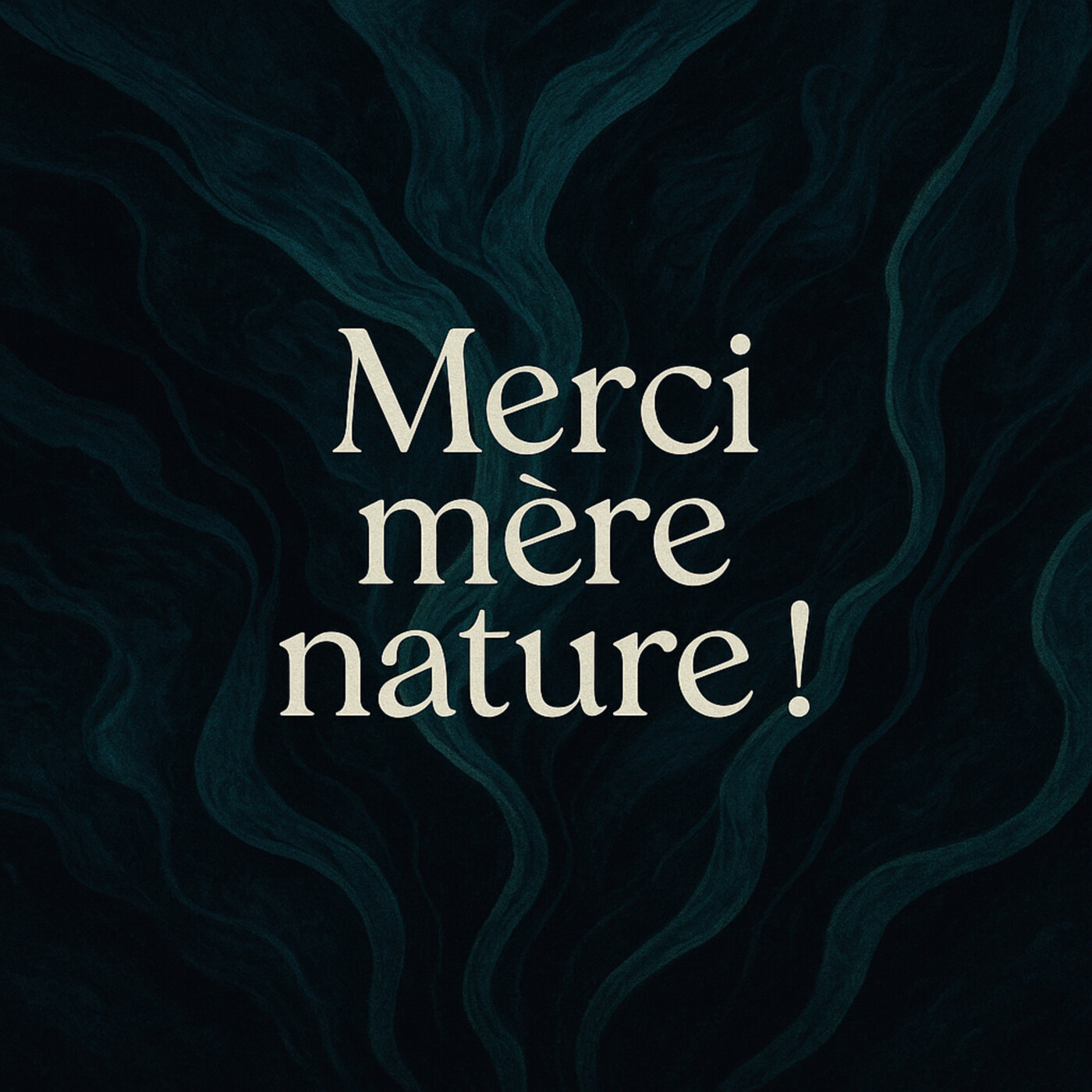 Merci mère nature !