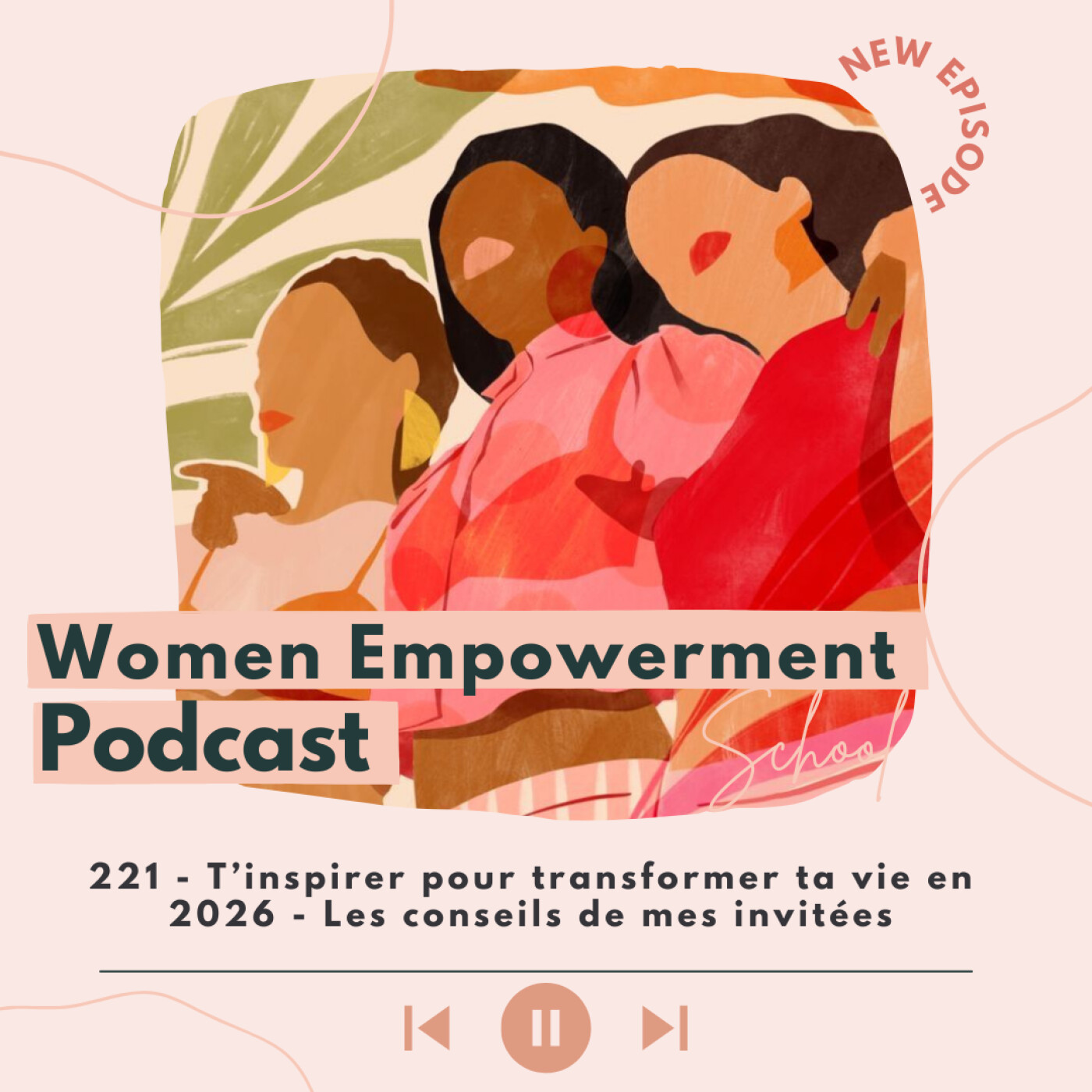 221. T’inspirer pour transformer ta vie en 2026 - Les conseils de mes invitées episode artwork