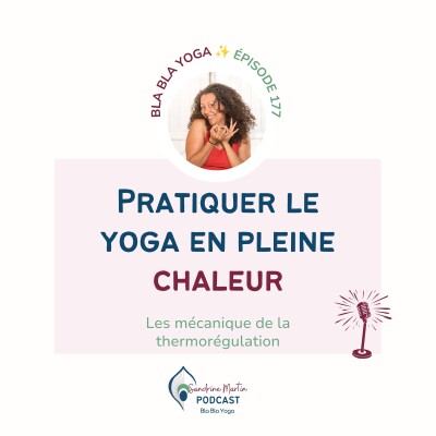177. Pratiquer le yoga en pleine chaleur : comment notre corps régule sa température ? cover