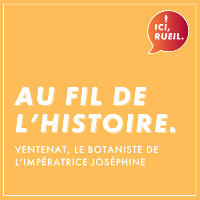 Au Fil de l'Histoire : Ventenat, le botaniste de l’impératrice Joséphine cover