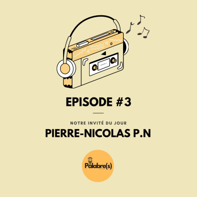 Palabre(s) Saison 1 épisode #3 : Pierre Nicolas Alias PN cover
