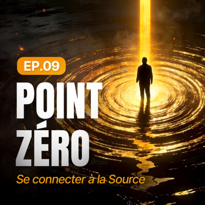 🎙️ Épisode 9 – Point zéro : se connecter à la Source cover