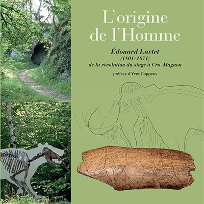 L'origine de l'homme : Édourd Lartet (1801-1871) - De la révolution du singe à cro-magnon cover