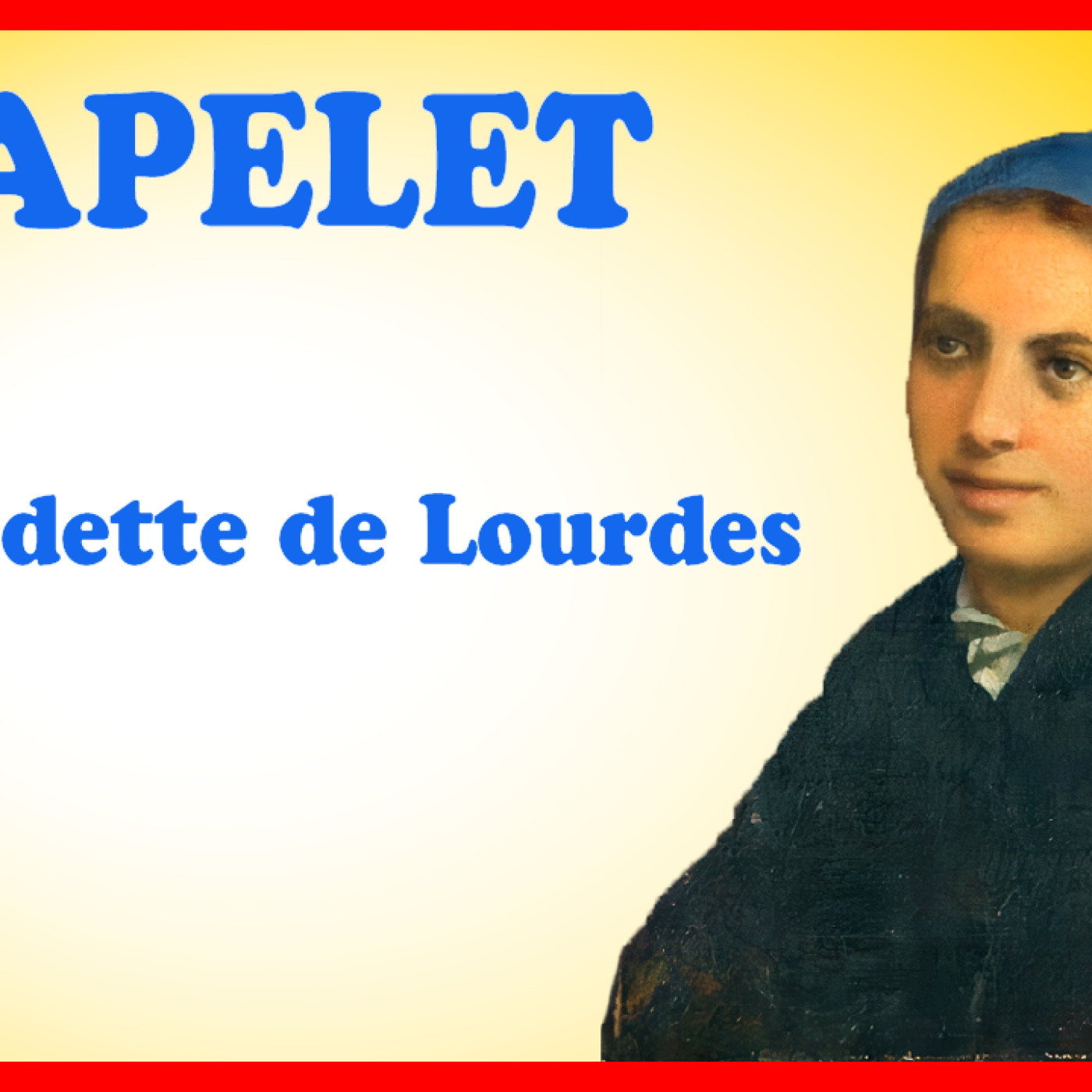 Chapelet avec Ste Bernadette de lourdes 18 février episode artwork