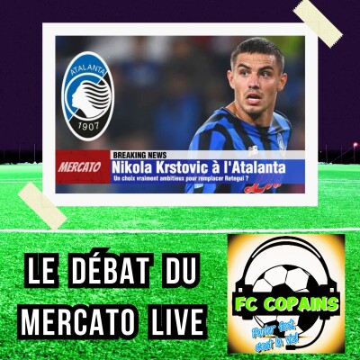 Podcast Football - Nikola Krstovic à l'Atalanta - Est-ce vraiment un choix ambitieux pour remplacer Retegui ? cover