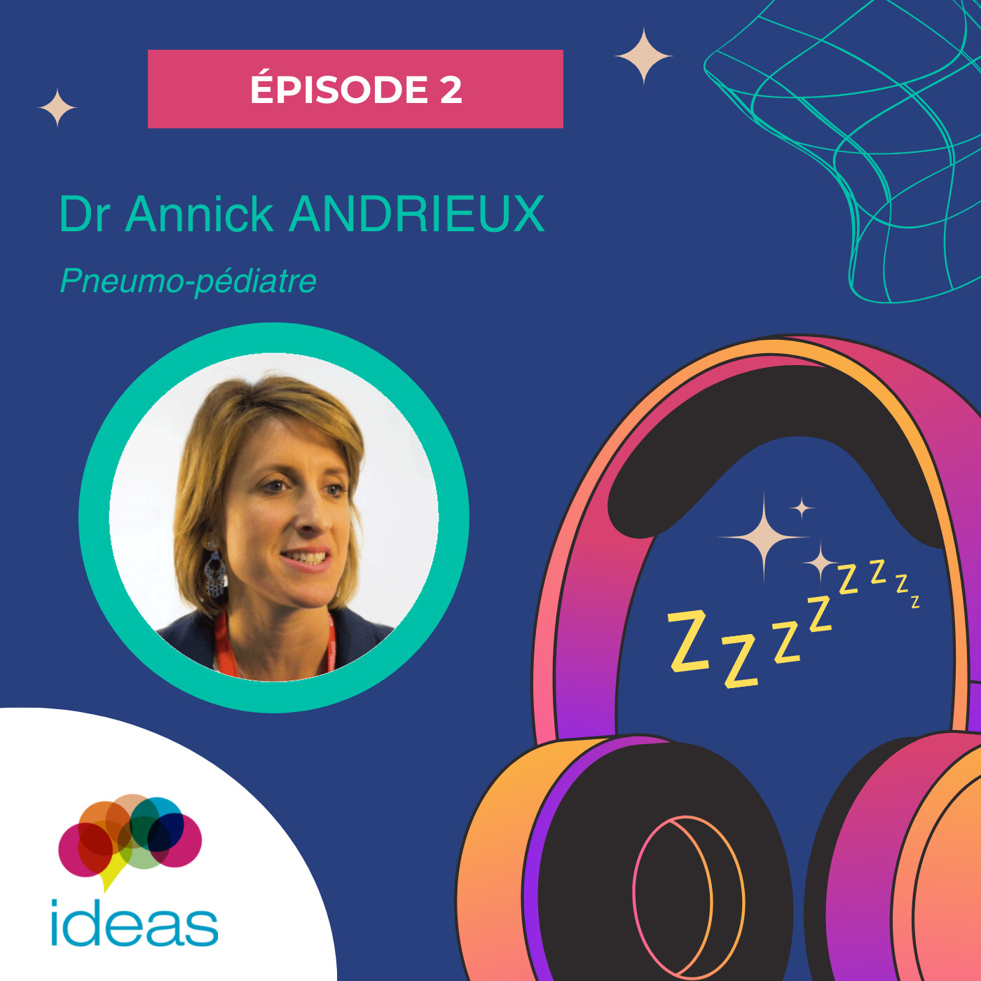 #2 - Dr Annick ANDRIEUX, pneumo-pédiatre, spécialiste des troubles du sommeil de l'enfant episode artwork