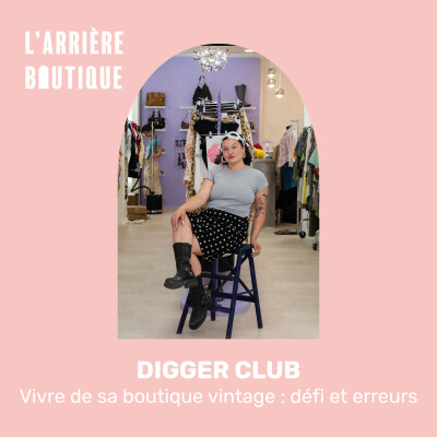 Vivre de sa boutique vintage : les défis, les erreurs, le cap à passer avec Chloé Roques de Digger Club cover