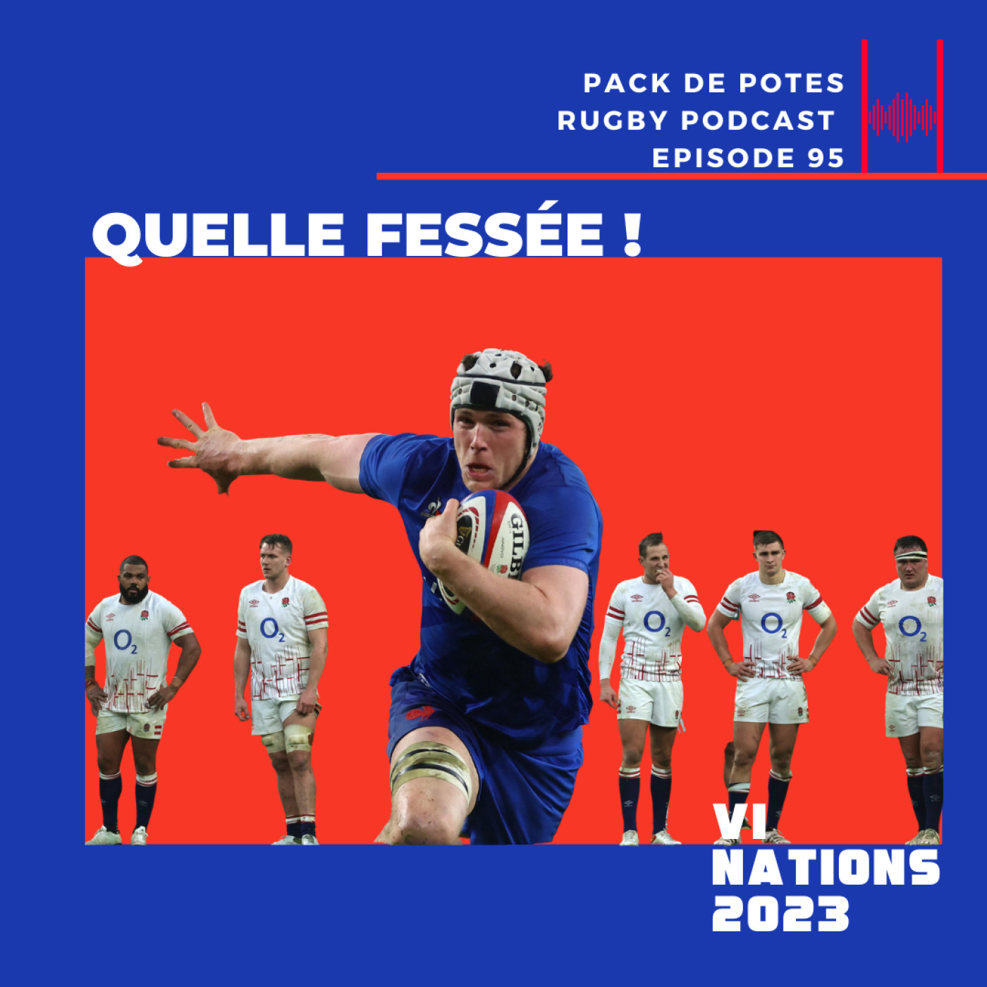 Ep. 95. Quelle Fessée ! Angleterre vs France - VI Nations 2023