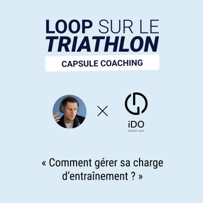 SAISON 3 - EP19 • Comment gérer sa charge d'entrainement avec Ido Sport ? cover