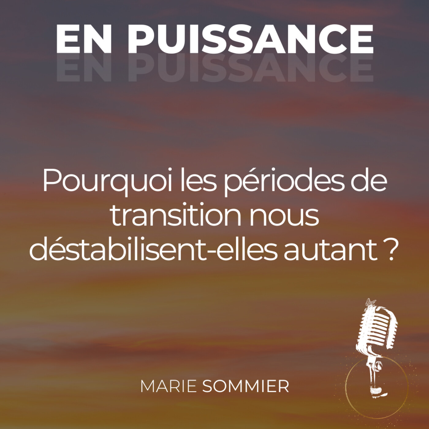 Pourquoi les périodes de transition nous déstabilisent-elles autant ?