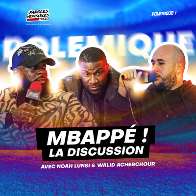 Mbappé - La discussion avec Noah Lunsi & Walid Acherchour | Polémique cover