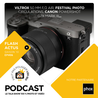 LE FLASH ACTUS - S1006 : Viltrox 50 mm f/2, Le festival Circulations, Chamonix Photo Festival cover