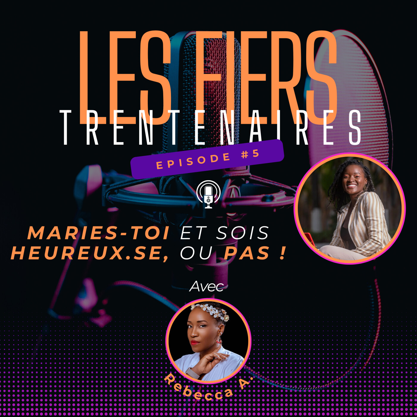 #S01E05 Maries-toi et sois heureux.se, ou pas avec Rebecca ADANDE  - Les Fiers Trentenaires episode artwork