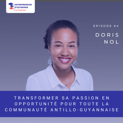 Transformer sa passion en opportunité pour toute la communauté Antillo-Guyannaise - Doris Nol cover