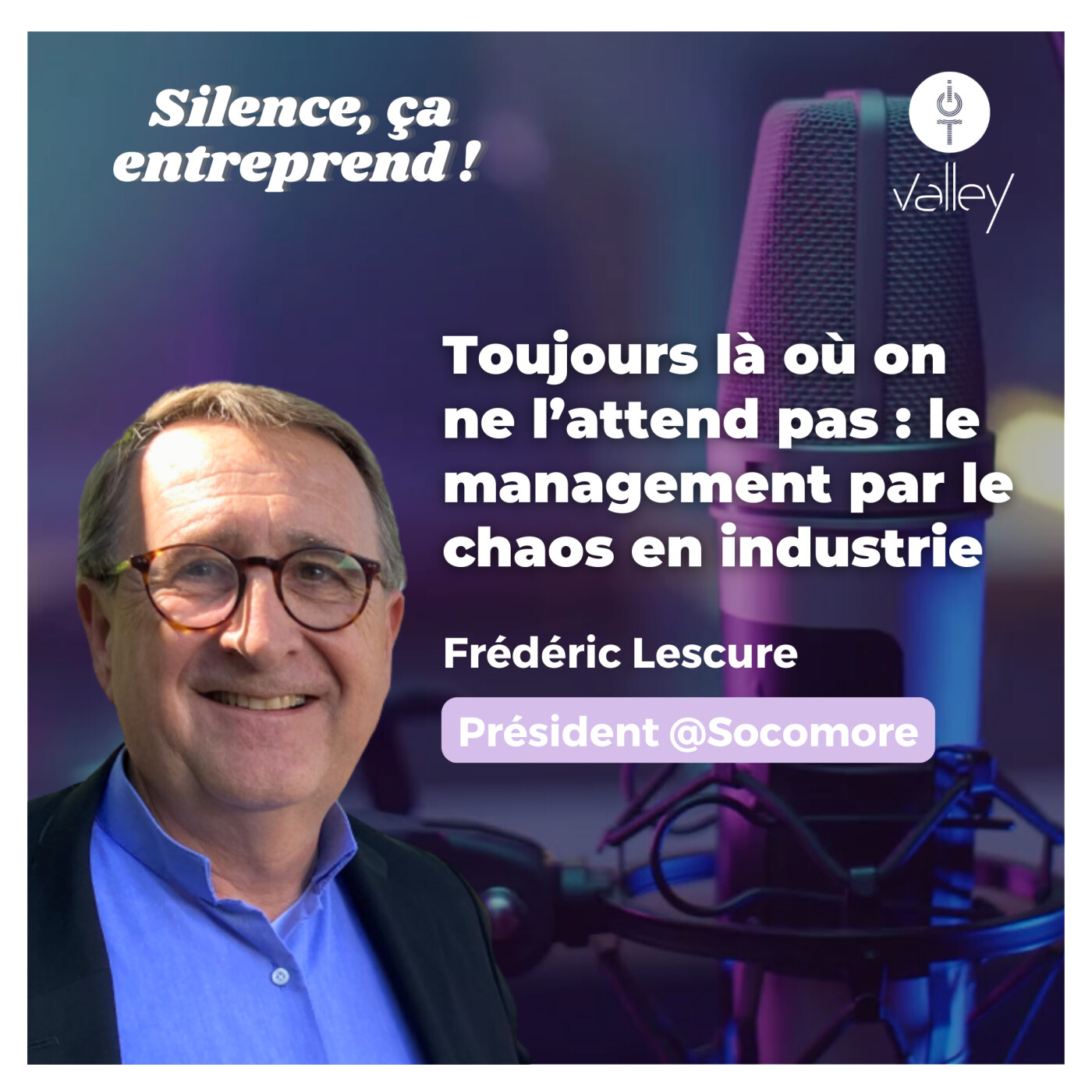 #47 | Toujours là où on ne l’attend pas : le management par le chaos en industrie episode artwork