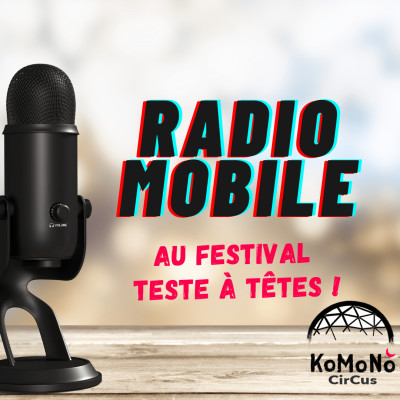 RadioMobile au Festival Teste à Têtes 4 // Cie Voie Ferrée, Travel Green Teens et Komonò cover