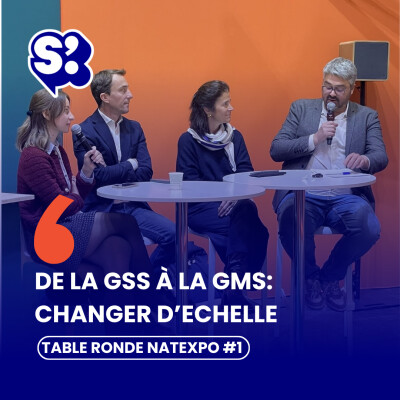 Table ronde Natexpo : De la GSS à la GMS: comment changer d'échelle sans changer de valeurs ? cover
