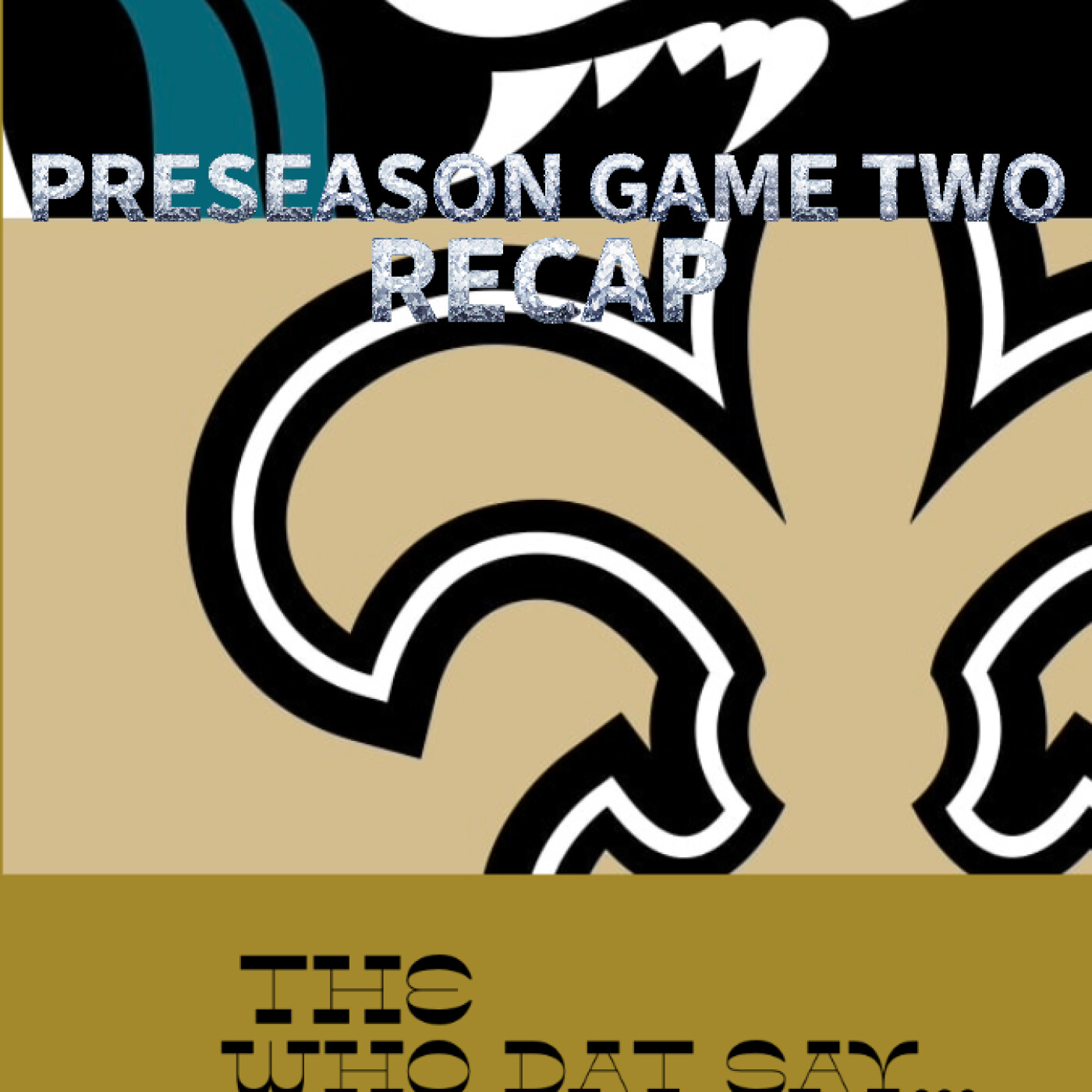 Saints vs Jaguars Preseason Game Two Recap