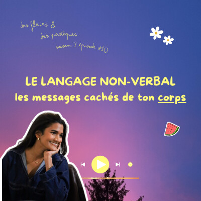Épisode #10 Langage non-verbal : les messages cachés de ton corps (+tips pour avoir confiance en toi) cover