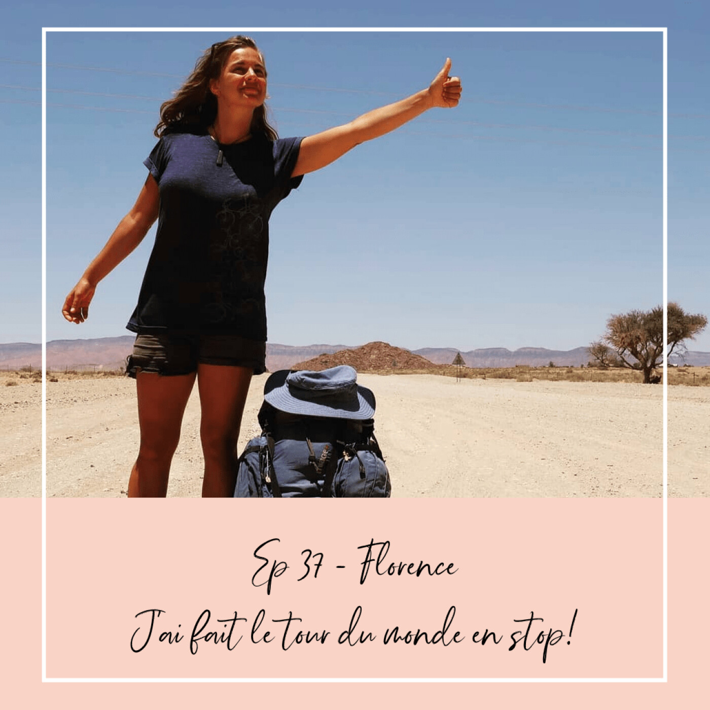 EP 37 - FLORENCE - J'AI FAIT LE TOUR DU MONDE EN STOP episode artwork
