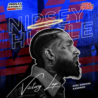 Nipsey Hussle - Victory Lap avec Sindanu Kasongo | Revue Veritables Albums cover