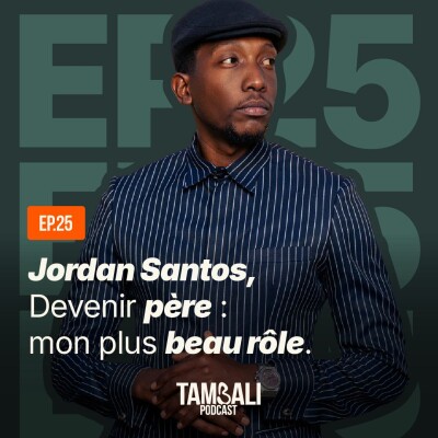 EP25 - Jordan Santos, Devenir père : mon plus beau rôle cover