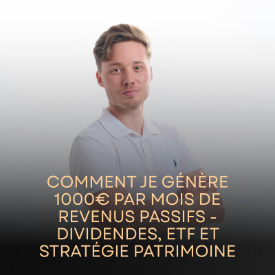 Comment je génère 1000€ par mois de revenus passifs - Dividendes, ETF et stratégie patrimoine cover