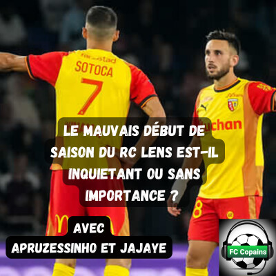 Le mauvais début de saison du RC Lens est-il inquietant ou sans importance ? cover