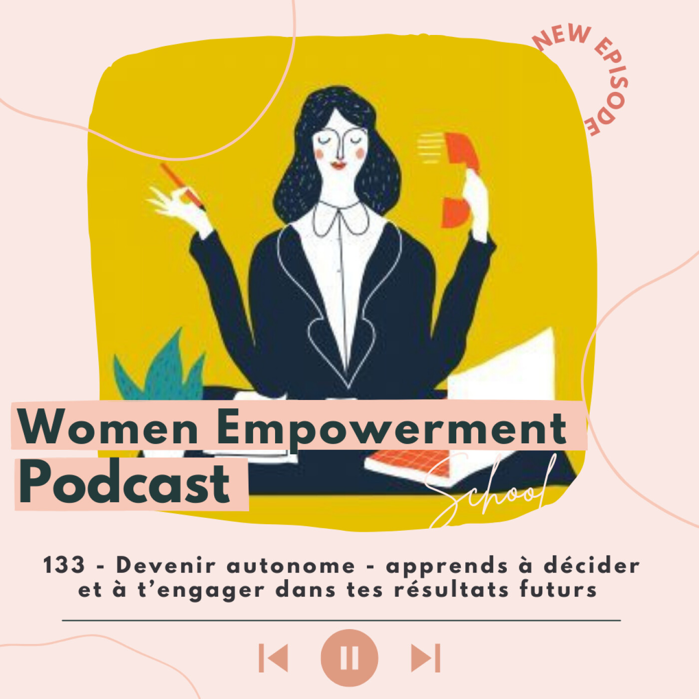 133. Devenir autonome - apprends à décider et à t’engager dans tes résultats futurs episode artwork
