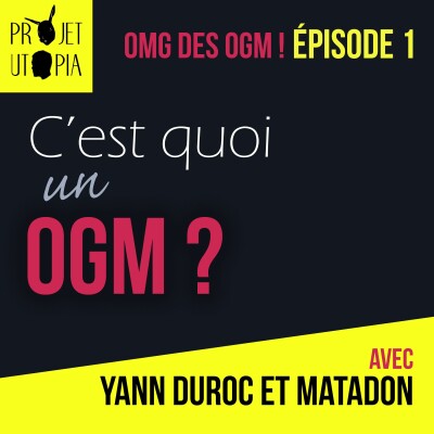 OMG des OGM ! Avec Matadon et Yann Duroc - Part 1 cover