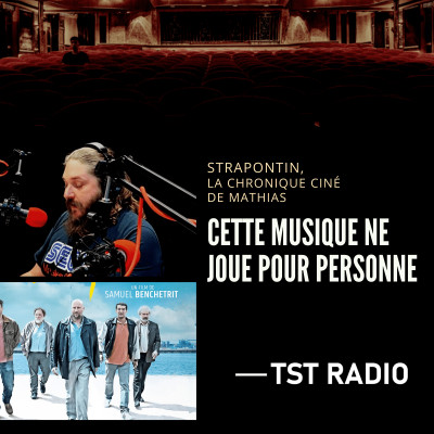 STRAPONTIN, la chronique ciné - "Cette musique ne joue pour personne" cover