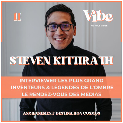 Steven Kittirath • Interviewer les plus grands inventeurs et légendes de l'ombre  • Le Rendez-vous des Médias de Steven K cover