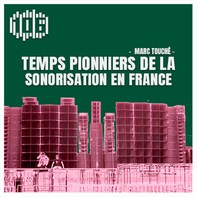 Temps pionners de la sonorisation en France - Marc Touché - Le 106 cover