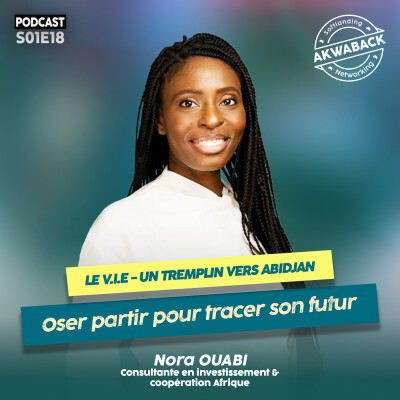 "Le V.I.E : un tremplin vers Abidjan" avec Nora Ouabi - Akwaback S01E18 cover