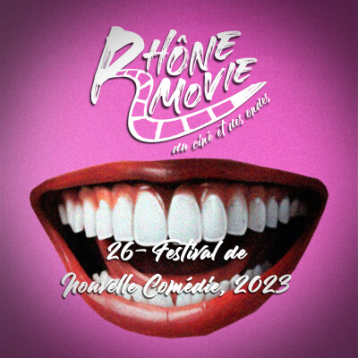 Rhône Movie - Le Festival de Nouvelle Comédie - Episode 26 cover