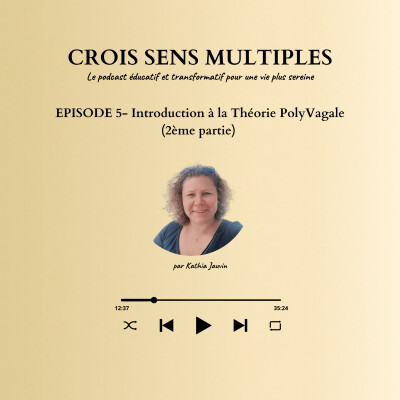 #S3 #EP05 Introduction à la Théorie PolyVagale (2ème partie) cover