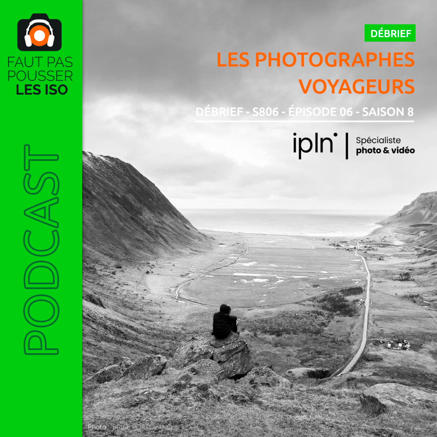 LE DEBRIEF- S806 - Les photographes voyageurs