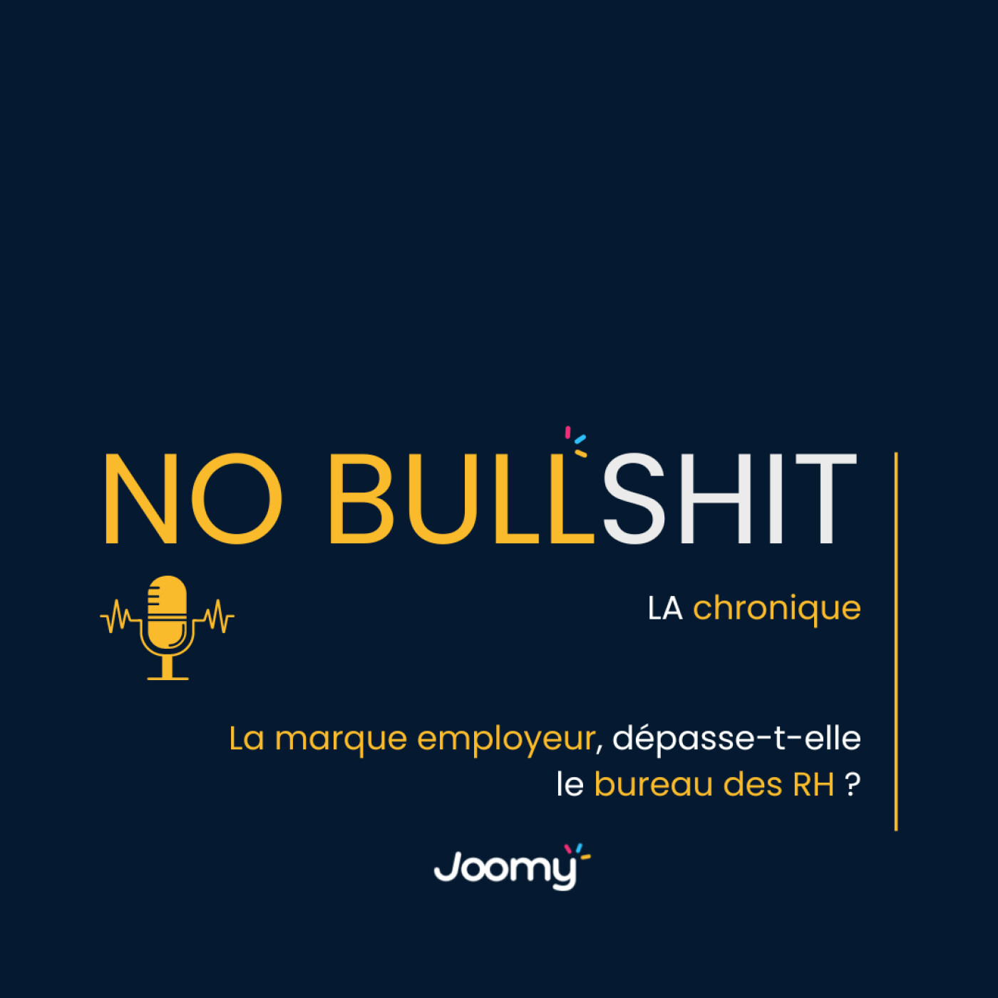 No Bullshit - Joomy LA chronique : La marque employeur dépasse-t-elle le bureau des RH ? No Bullshit - Joomy LA chronique : La marque employeur dépasse-t-elle le bureau des RH ?