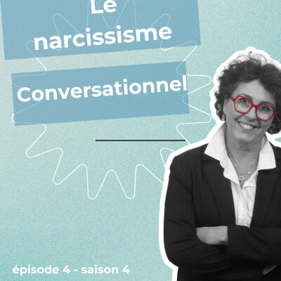 Episode 4 : le narcissique conversationnel cover
