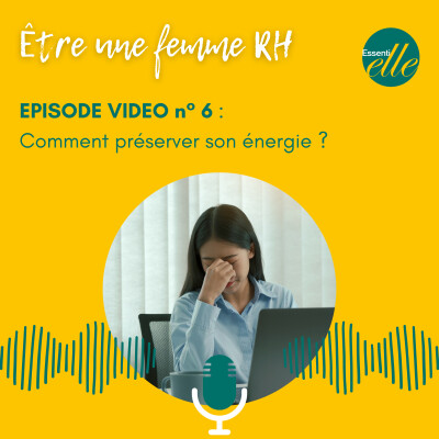Episode vidéo n°6 : Comment préserver son énergie ? cover