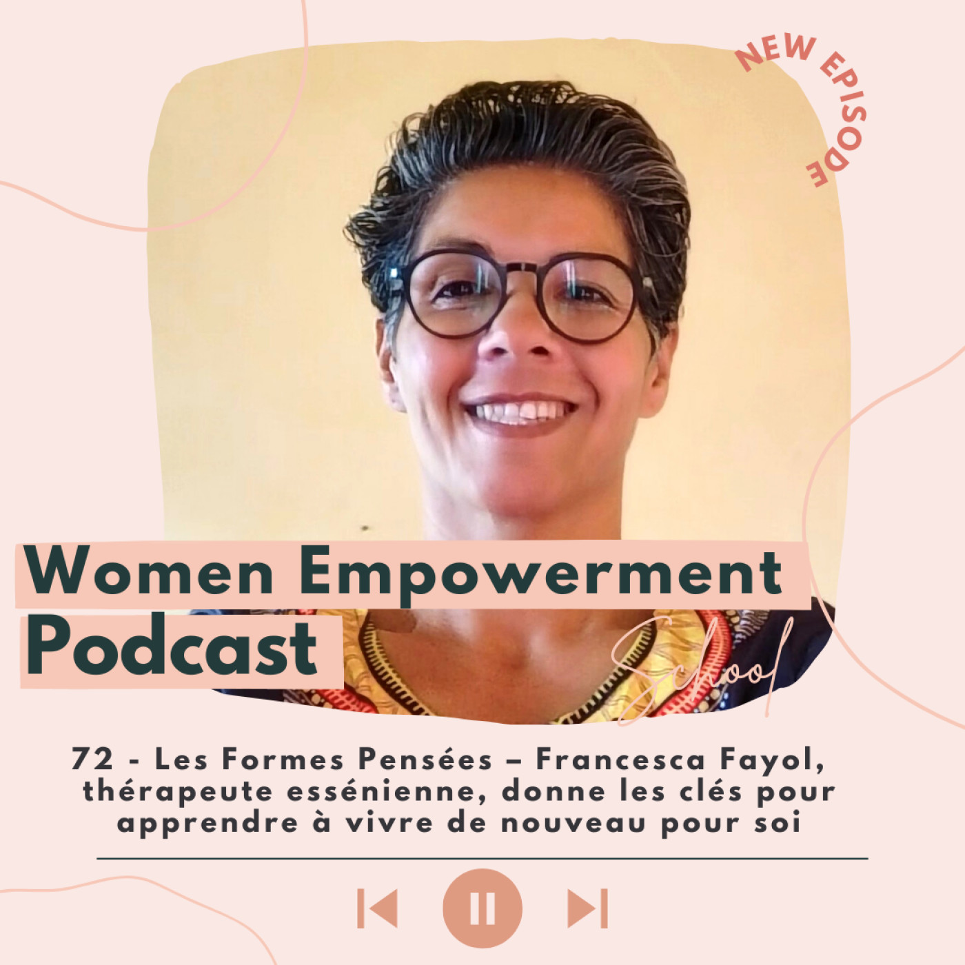 72. Les Formes Pensées (Partie 2) - Francesca Fayol,  thérapeute essénienne, donne les clés pour apprendre à vivre de nouveau pour soi episode artwork