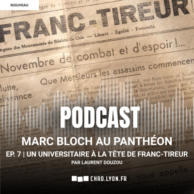 Marc Bloch au Panthéon | EP. 7 : Un universitaire à la tête du mouvement Franc-Tireur cover