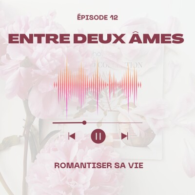 Ep 12 : Romantiser sa vie ✨ cover