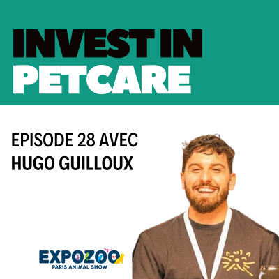 Episode 28 - Edition spéciale Expozoo - Hugo Guilloux  - Patt'Mobil - Le Uber des animaux de compagnie cover